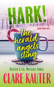 Title: Hark! The Herald Angels Sting, Author: Clare Kauter