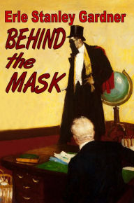 Title: Behind the Mask, Author: Erle Stanley Gardner