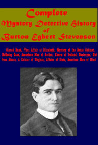 Title: Complete Mystery Detective History- Gloved Hand That Affair at Elizabeth Mystery of the Boule Cabinet Holladay Case, Author: Burton Egbert Stevenson