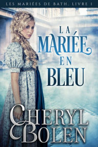 Title: La mariee en bleu, Author: Cheryl Bolen