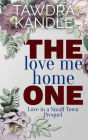 The Love Me Home One: A Love in a Small Town Prequel