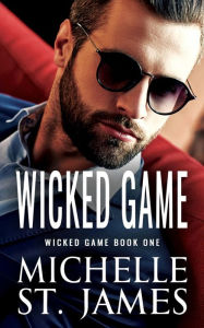 Title: Wicked Game: An Enemies to Lovers Vigilante Justice Romance, Author: Michelle St. James