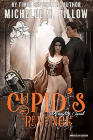 Title: Cupid's Revenge: Anniversary Edition, Author: Michelle M. Pillow