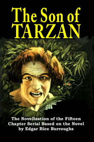 Title: The Son of Tarzan (Movie Serial Novelization), Author: Unknown Author