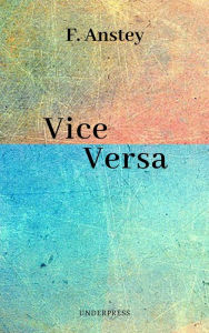 Title: Vice Versa, Author: F. Anstey