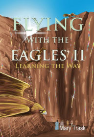 Title: Flying with the Eagles II, Author: Mary Trask