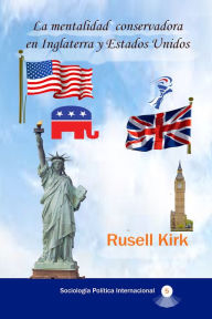 Title: La mentalidad conservadora en Inglaterra y Estados Unidos, Author: Rusell Kirk