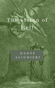 Title: The Vision of Hell, Illustrated, Author: Dante Alighieri