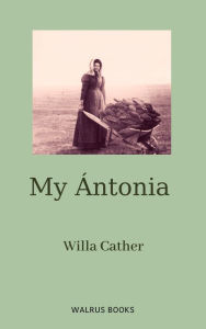 Title: My Antonia, Author: Willa Cather