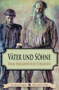 Title: Vater und Sohne, Author: Iwan Turgenew