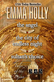Title: The Angel, The City of Endless Night, Sultans Choice, Author: Emma Holly