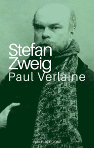 Title: Paul Verlaine, Author: Stefan Zweig