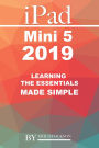 iPad Mini 5 2019: Learning the Essentials Made Simple