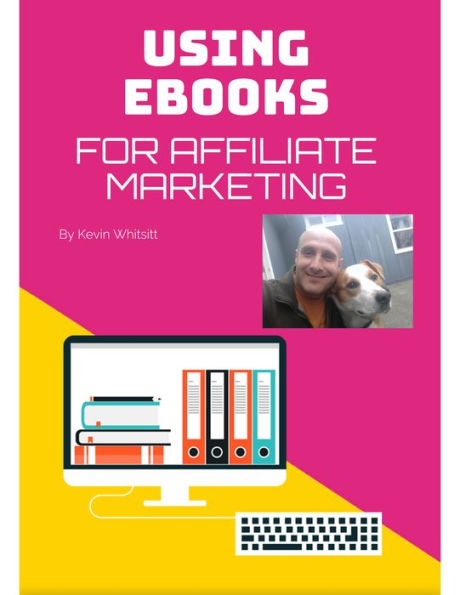 Using Ebooks for Affiliate Marketing