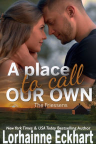 Title: A Place to Call Our Own, Author: Lorhainne Eckhart