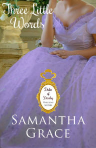 Title: Three Little Words, Author: Samantha Grace