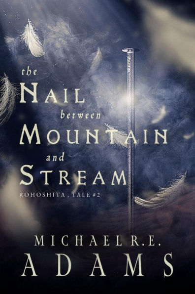 The Nail Between Mountain and Stream (Rohoshita, Tale #2)