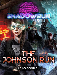 Title: Shadowrun: The Johnson Run, Author: Kai O'connal