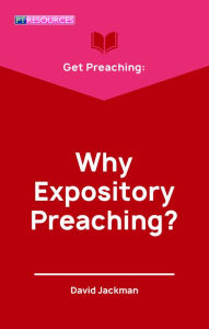Title: Get Preaching: Why Expository Preaching, Author: David Jackman
