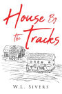 House By The Tracks