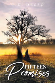 Title: Fifteen Promises, Author: T.D. Desso