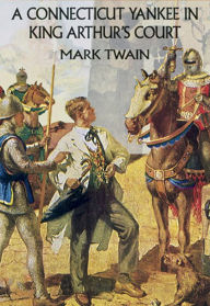 Title: A Connecticut Yankee in King Arthur's Court, Author: Mark Twain