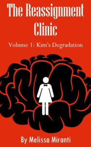 Title: The Reassignment Clinic, Volume 1, Author: Melissa Miranti