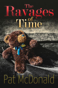 Title: The Ravages of Time, Author: Pat McDonald