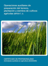 Title: MF0517_1 - Operaciones auxiliares de preparacion del terreno, plantacion y siembra de cultivos agricolas, Author: M Luz Caravaca Perez