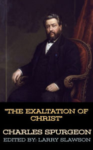 Title: The Exaltation of Christ, Author: Charles Spurgeon