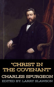 Title: Christ in the Covenant, Author: Charles Spurgeon