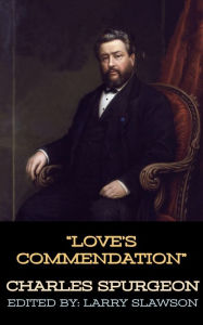 Title: Love's Commendation, Author: Charles Spurgeon