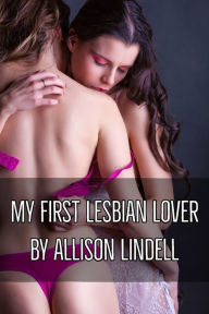 Title: My First Lesbian Lover, Author: Allison Lindell