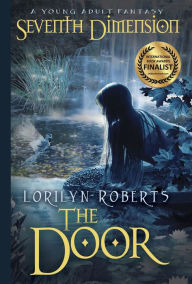 Title: Seventh Dimension - The Door, Author: Lorilyn Roberts