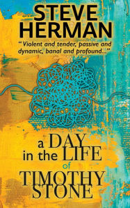 Title: A Day in the Life of Timothy Stone, Author: Steve Herman