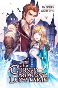 Title: The Cursed Princess and the Lucky Knight, Author: Uta Narusawa