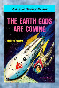 Title: The Earth Gods are Coming, Author: Kenneth Bulmer