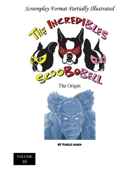The Incredibles Scoobobell the Origin (Volume 10)