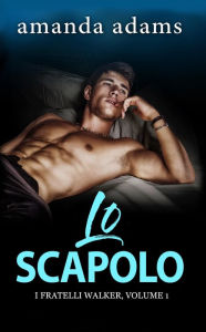 Title: Lo scapolo, Author: Amanda Adams