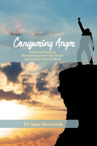 Title: Conquering Anger, Author: Dr. Isaac Benarrosh