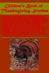 Title: Children's Book of Thanksgiving Stories- Kingdom of the Greedy Mistress Esteem Elliott's Molasses Cake Wishbone Valley, Author: P. J. Stahl