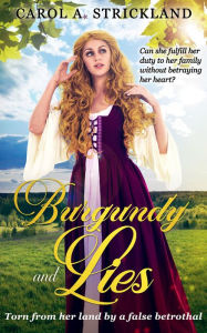 Title: Burgundy and Lies, Author: Carol A. Strickland