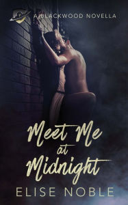 Title: Meet Me at Midnight, Author: Elise Noble