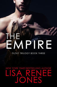Title: The Empire (Filthy Trilogy Series #3), Author: Lisa Renee Jones
