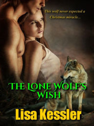 Title: The Lone Wolf's Wish, Author: Lisa Kessler