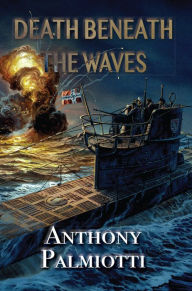 Title: Death Beneath the Waves, Author: Anthony Palmiotti