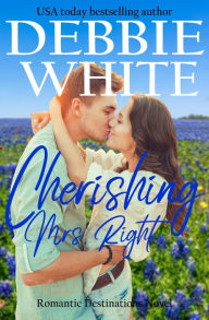 Title: Cherishing Mrs. Right, Author: Debbie White
