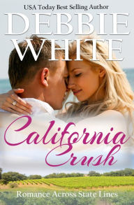 Title: California Crush, Author: Debbie White