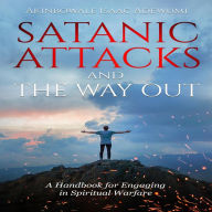 Title: SATANIC ATTACKS AND THE WAY OUT, Author: Akinbowale Adewumi