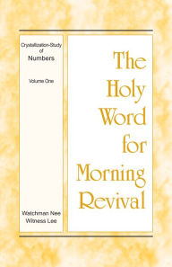 Title: The Holy Word for Morning Revival - Crystallization-study of Numbers, Volume 1, Author: Witness Lee